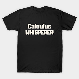 calculus whisperer T-Shirt